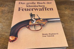 Das große Buch der klassischen Feuerwaffen